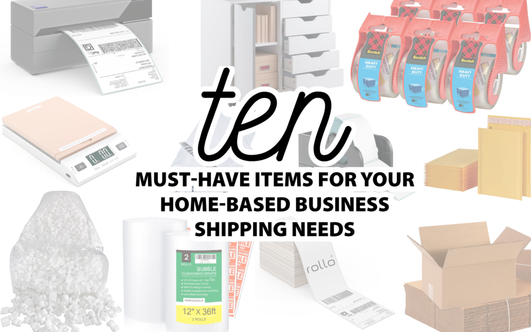 10 Must-Have Items for Your Home-Based Business Shipping Needs